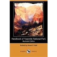 Handbook of Yosemite National Park by Hall, Ansel F.; Pillsbury, A. C.; Fiske, George, 9781409971191