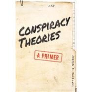 Conspiracy Theories A Primer by Uscinski, Joseph E., 9781538121191