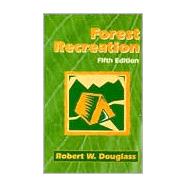 Forest Recreation by Douglass, Robert W., 9781577661191