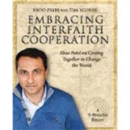 Embracing Interfaith Cooperation by Patel, Eboo; Scorer, Tim (CON), 9781606741191