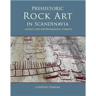 Prehistoric Rock Art in Scandinavia by Nimura, Courtney, 9781785701191