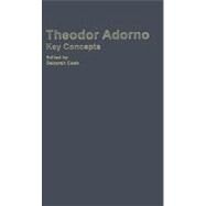 Theodor Adorno: Key Concepts by Cook,Deborah, 9781844651191