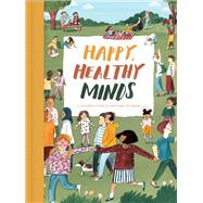 Happy, Healthy Minds by School of Life; De Botton, Alain; Stewart, Lizzy, 9781912891191