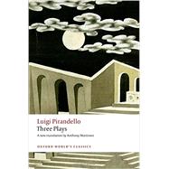 Three Plays Six Characters in Search of an Author, Henry IV,  The Mountain Giants by Pirandello, Luigi; Mortimer, Anthony, 9780199641192