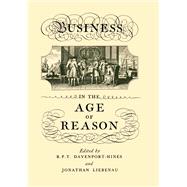 Business in the Age of Reason by Davenport-Hines,R.P.T., 9780415761192