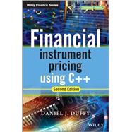 Financial Instrument Pricing Using C++ by Duffy, Daniel J., 9780470971192