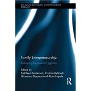 Family Entrepreneurship: Rethinking the research agenda by Randerson; Kathleen, 9781138841192