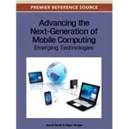 Advancing the Next-Generation of Mobile Computing: Emerging Technologies by Khalil, Ismail; Weippl, Edgar, 9781466601192