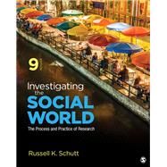 Investigating the Social World: The Process and Practice of Research by Schutt, Russell K., 9781506361192