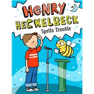 Henry Heckelbeck Spells Trouble by Coven, Wanda; Burris, Priscilla, 9781534461192