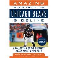 Amazing Tales from the Chicago Bears Sideline by McMichael, Steve; Mullin, John; Arvia, Phil; Ditka, Mike; Hampton, Dan, 9781683581192