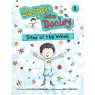 Jasper John Dooley: Star of the Week by Adderson, Caroline; Clanton, Ben, 9781771381192