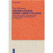 Grundlegung Einer Librettologie by Hartmann, Tina, 9783110441192