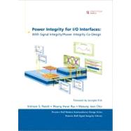 Power Integrity for I/O Interfaces With Signal Integrity/ Power Integrity Co-Design by Pandit, Vishram S.; Ryu, Woong Hwan; Choi, Myoung Joon, 9780137011193