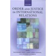 Order and Justice in International Relations by Foot, Rosemary; Gaddis, John Lewis; Hurrell, Andrew, 9780199251193