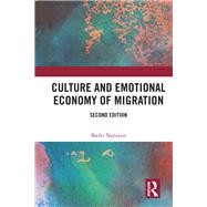 Culture and Emotional Economy of Migration by Narayan; Badri, 9780367001193