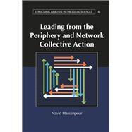Leading from the Periphery and Network Collective Action by Hassanpour, Navid, 9781107141193