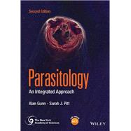Parasitology An Integrated Approach by Gunn, Alan; Pitt, Sarah J., 9781119641193