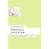 Handbook of Prosocial Education by Brown, Philip M.; Corrigan, Michael W.; Higgins-D'Alessandro, Ann, 9781442211193