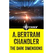 The Dark Dimensions by A. Bertram Chandler, 9781473211193