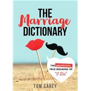 The Marriage Dictionary by Carey, Tom, 9781492641193