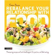Rebalance Your Relationship With Food by Bacon, Emma, 9781785921193