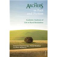 The Archers in Fact and Fiction by Courage, Cara; Headlam, Nicola; Matthews, Peter, 9781787071193