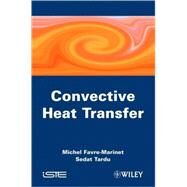 Convective Heat Transfer Solved Problems by Favre-Marinet, Michel; Tardu, Sedat, 9781848211193