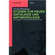 Studien Zur Neuen Ontologie Und Anthropologie by Hartmann, Nicolai; Hartung, Gerald; Wunsch, Matthias, 9783110291193