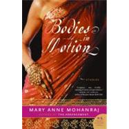 Bodies in Motion: Stories by Mohanraj, Mary Anne, 9780060781194