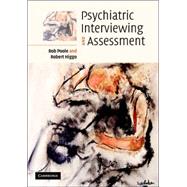 Psychiatric Interviewing and Assessment by Robert Poole , Robert Higgo, 9780521671194