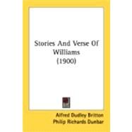 Stories And Verse Of Williams by Britton, Alfred Dudley; Dunbar, Philip Richards; Hepburn, Charles Fisher, 9780548881194