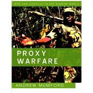Proxy Warfare by Mumford, Andrew, 9780745651194
