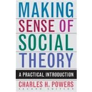 Making Sense of Social Theory by Powers, Charles H., 9781442201194