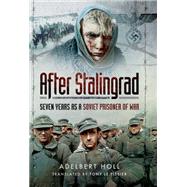 After Stalingrad by Holl, Adelbert; Le Tissier, Tony, 9781526761194