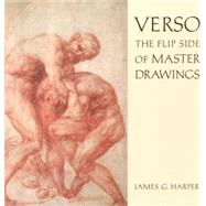 Verso : The Flip Side of Master Drawings by Harper, James G., 9781891771194
