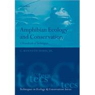 Amphibian Ecology and Conservation A Handbook of Techniques by Dodd, Jr., C. Kenneth, 9780199541195