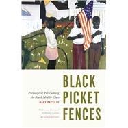 Black Picket Fences by Pattillo, Mary; Lareau, Annette, 9780226021195
