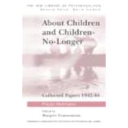 About Children and Children-No-Longer: Collected Papers 1942-80 by Tonnesmann,Margret, 9780415041195