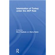 Islamization of Turkey under the AKP Rule by Yesilada; Birol, 9780415661195