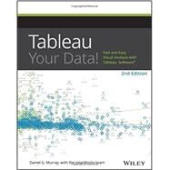 Tableau Your Data! Fast and Easy Visual Analysis with Tableau Software by Murray, Daniel G., 9781119001195