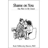 Shame on You You Were in My Dream by Sharon, Ruth, 9781413411195