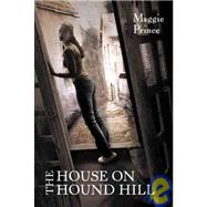 The House on Hound Hill by Prince, Maggie, 9781439561195