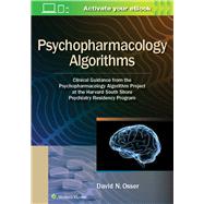 Psychopharmacology Algorithms Clinical Guidance from the Psychopharmacology Algorithm Project at the Harvard South Shore Psychiatry Residency Program by Osser, David, 9781975151195