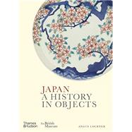 Japan A History in Objects by Lockyer, Angus, 9780500481196