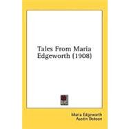 Tales From Maria Edgeworth by Edgeworth, Maria; Dobson, Austin (CON); Thomson, Hugh, 9780548861196
