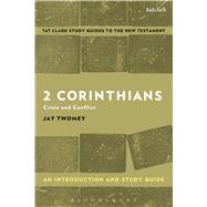 2 Corinthians: An Introduction and Study Guide Crisis and Conflict by Twomey, Jay; Liew, Benny, 9780567671196
