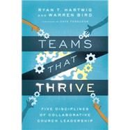 Teams That Thrive by Hartwig, Ryan T.; Bird, Warren; Ferguson, Dave, 9780830841196