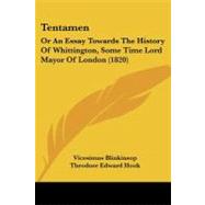 Tentamen : Or an Essay Towards the History of Whittington, Some Time Lord Mayor of London (1820) by Blinkinsop, Vicesimus; Hook, Theodore Edward, 9781104381196