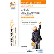 My Revision Notes: Level 1/Level 2 Cambridge National in Child Development: Second Edition by Judith Adams, 9781398351196